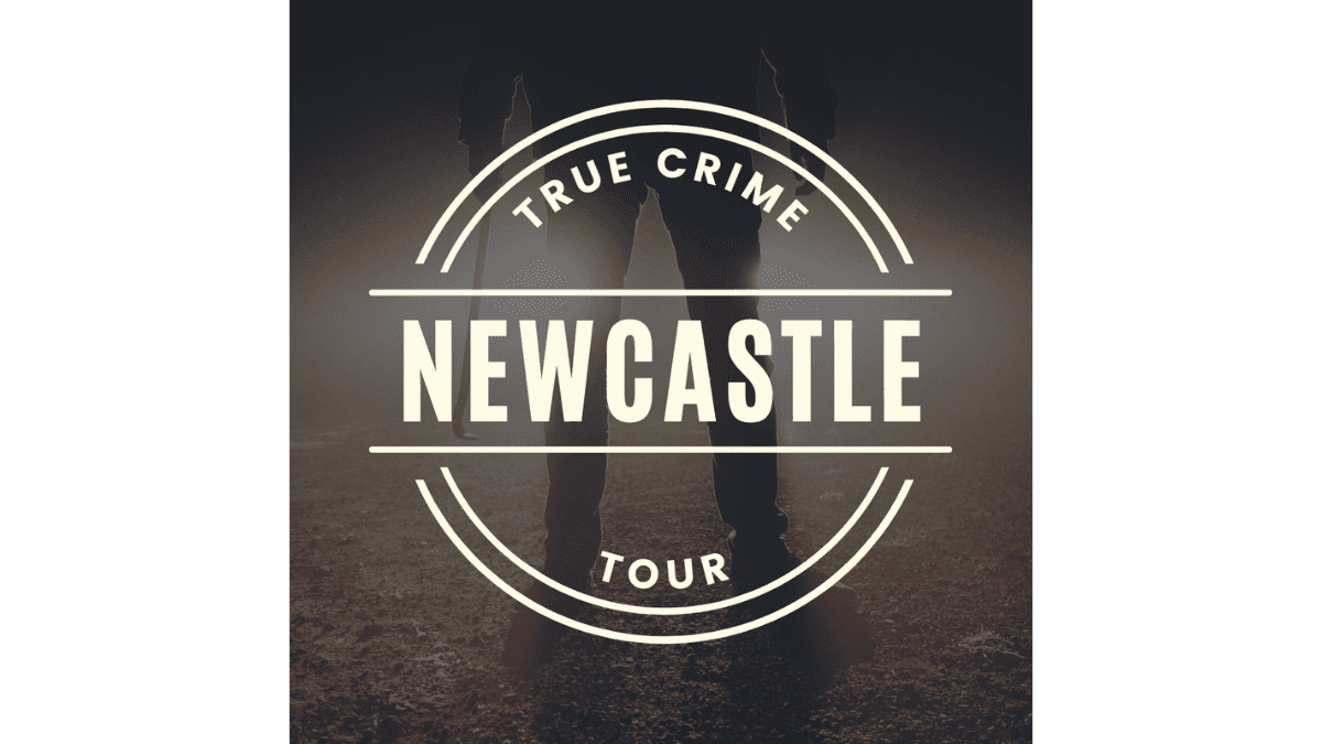 Newcastle true crime walking tour