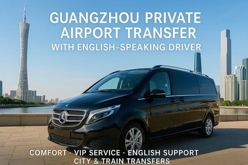 Transfert Aéroport Privé de Canton avec Chauffeur Anglais