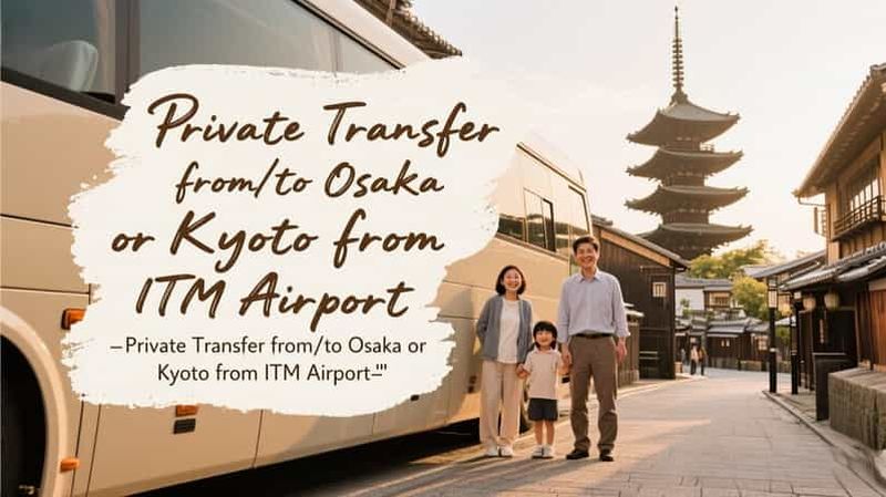 Billet Aéroport d'Itami (ITM) : transfert privé depuis/vers Osaka ou Kyoto
