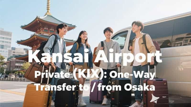 Billet Aéroport du Kansai (KIX) : transfert privé aller simple depuis/vers Osaka