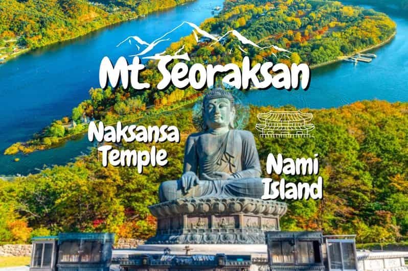 Billet Séoul : Randonnée au Mont Seorak avec le temple Naksansa ou l'île de Nami